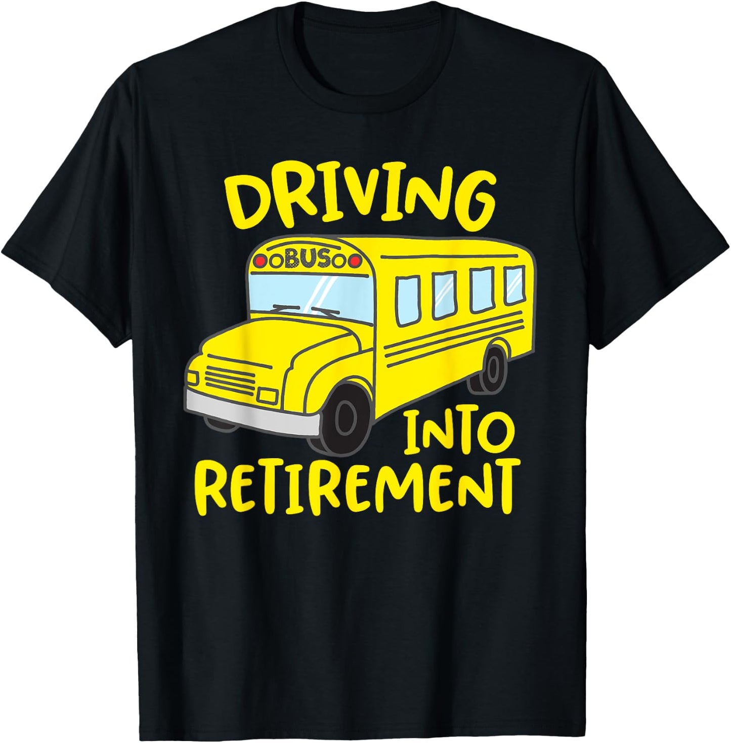 Funny School Bus Driver Retirement Gift Shirt T-Shirt - T-Shirt | Black