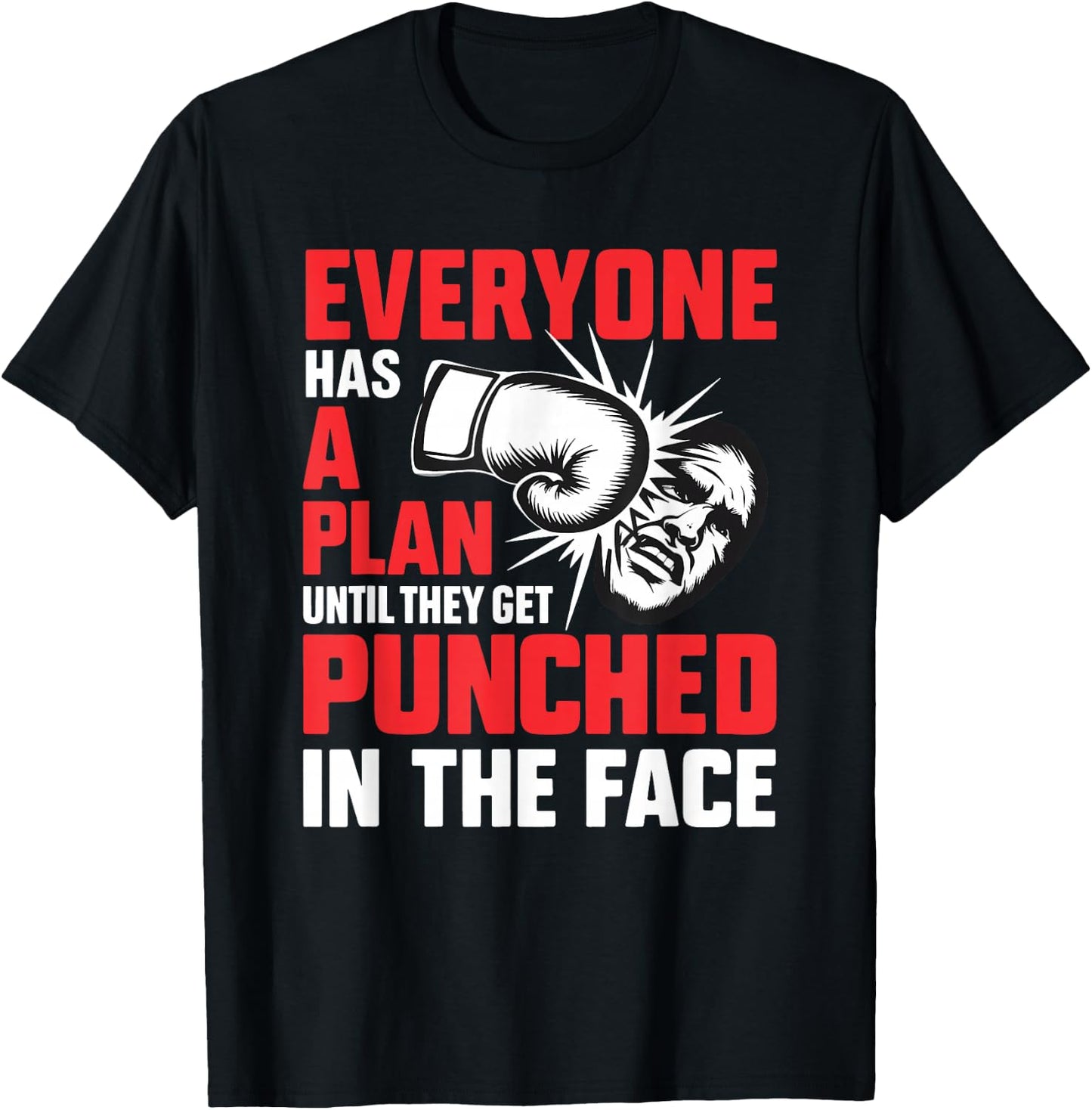 Everyone Has A Plan Until They Get Punched In The Face Boxer T-Shirt - T-Shirt | Black