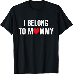 I Belong to Mommy Mom Funny Mother T-Shirt - T-Shirt | Black
