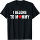 I Belong to Mommy Mom Funny Mother T-Shirt - T-Shirt | Black