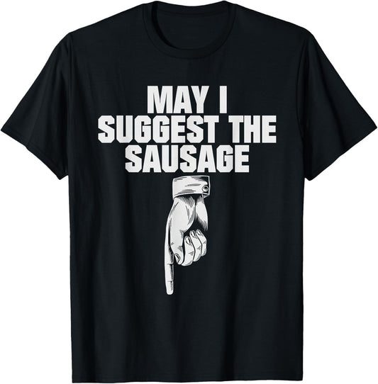 May I Suggest The Sausage T-Shirt - T-Shirt | Black