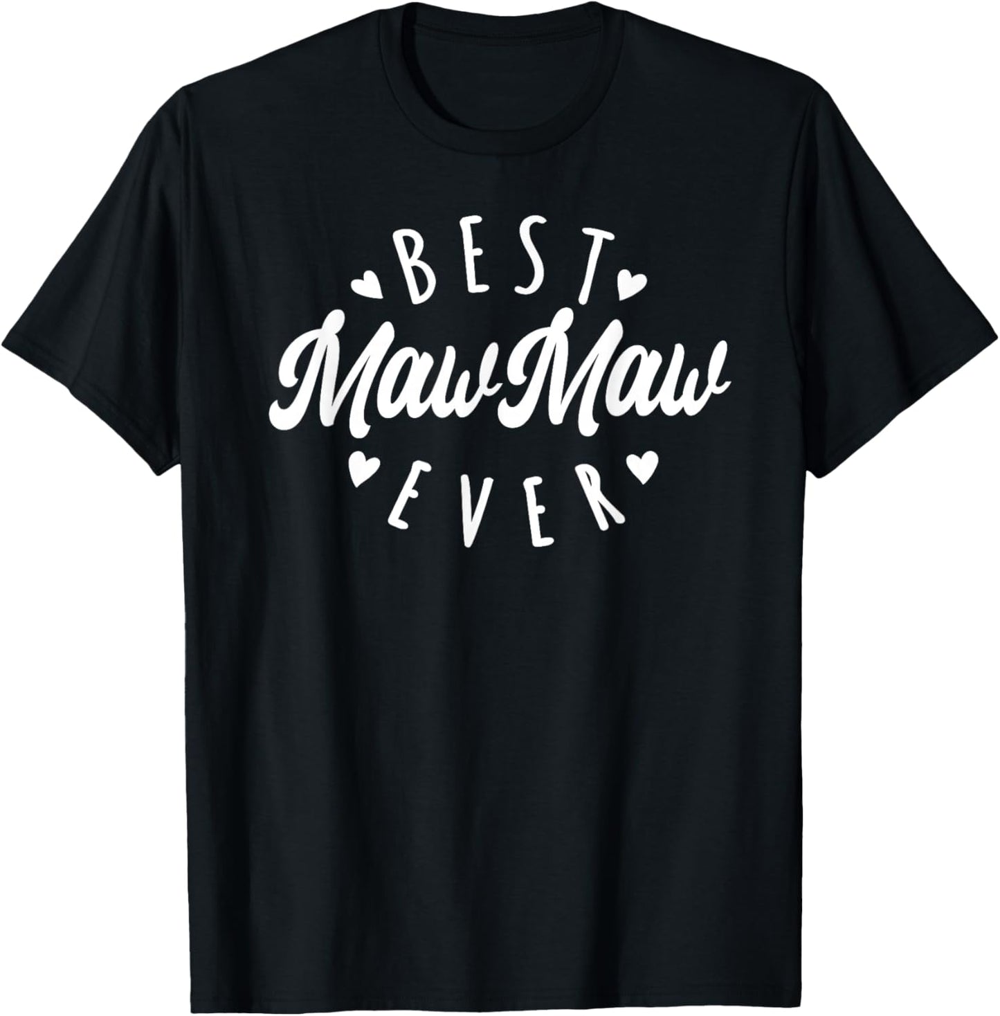 Best MawMaw Ever Modern Calligraphy Font Mother's Day MawMaw T-Shirt - T-Shirt | Black