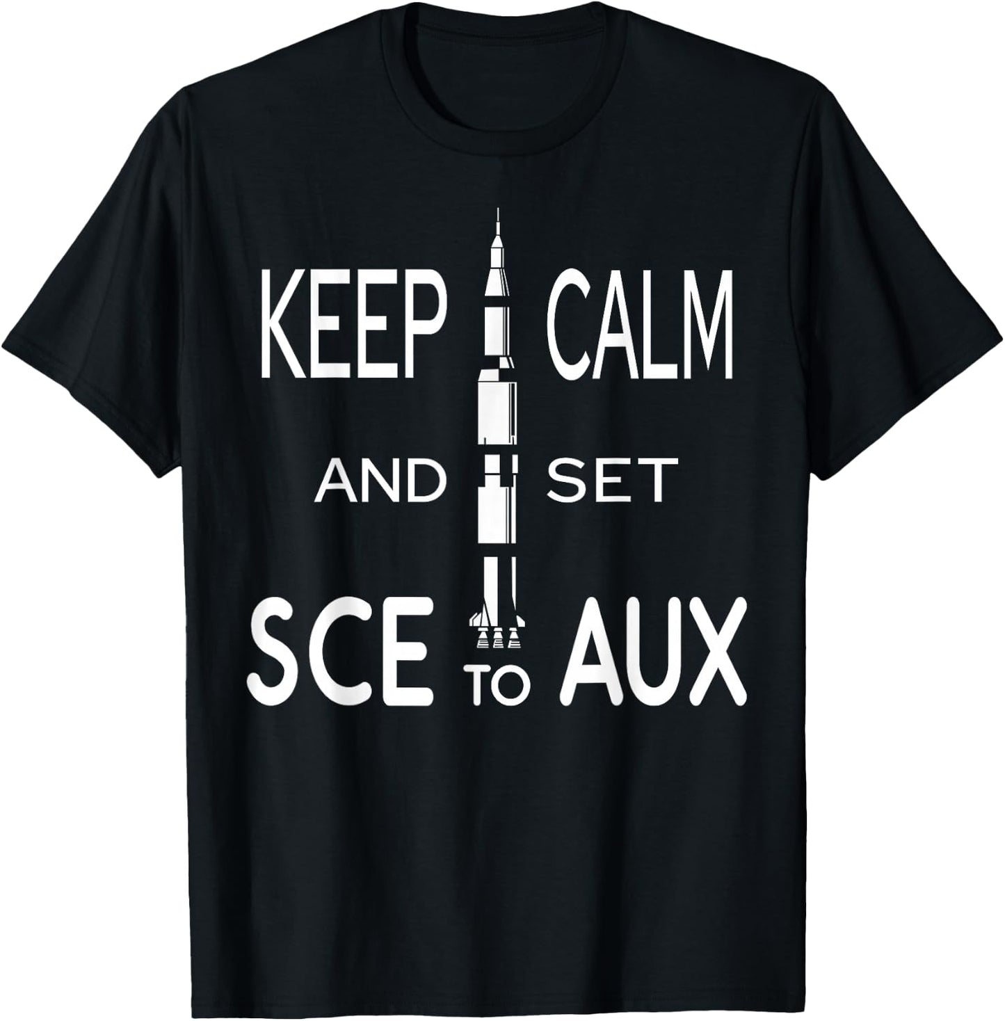 Keep Calm and set SCE to AUX with Saturn for Rocket Science T-Shirt - T-Shirt | Black