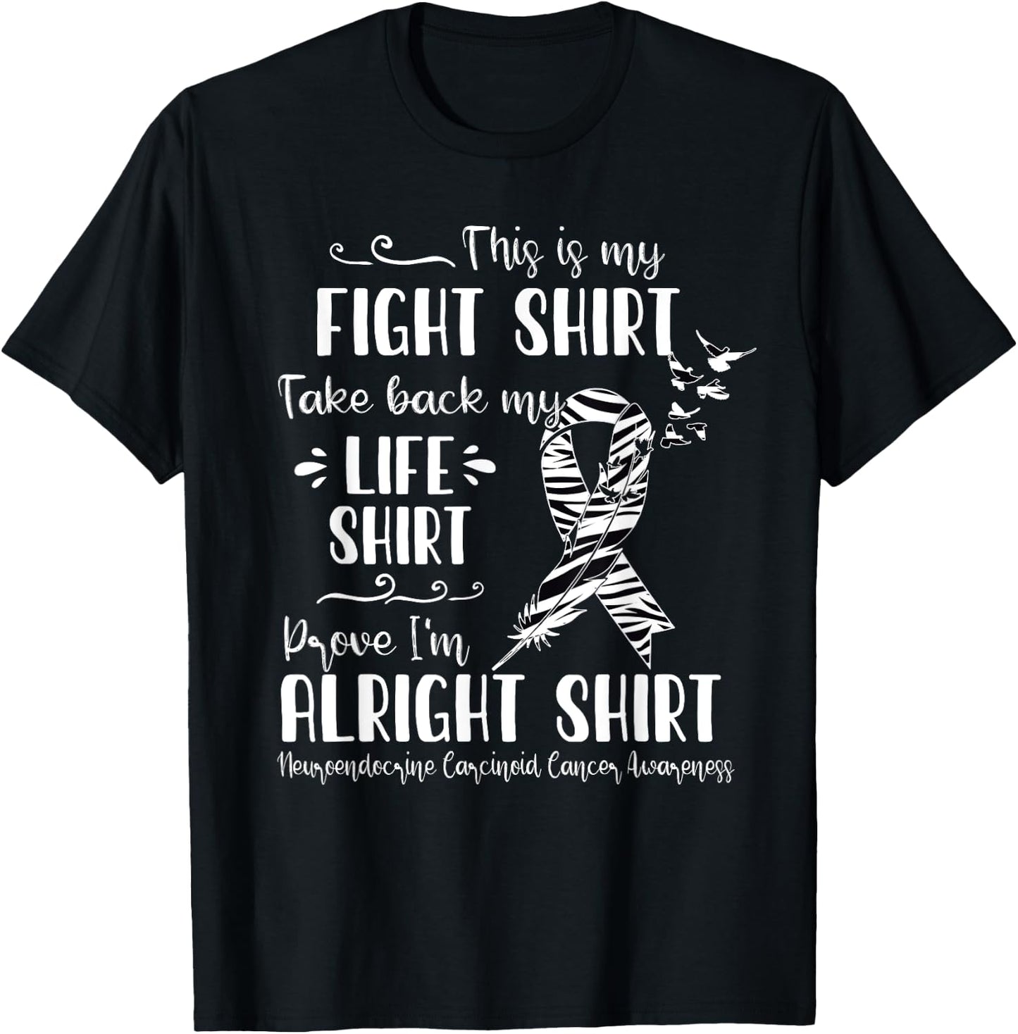 Neuroendocrine Carcinoid Cancer Awareness My Fight T-Shirt - T-Shirt | Black