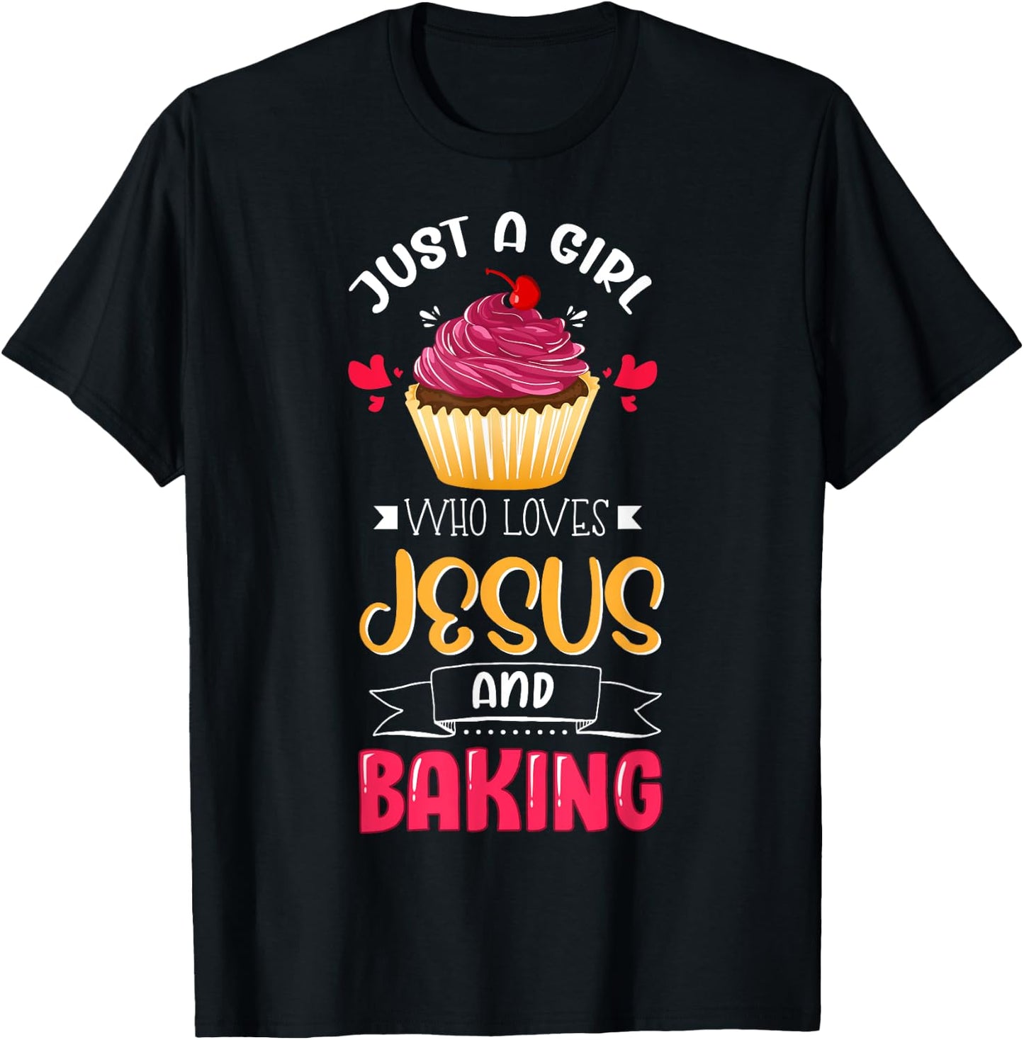 Baker Just A Girl Who Loves Jesus and Baking Lover Christian T-Shirt - T-Shirt | Black