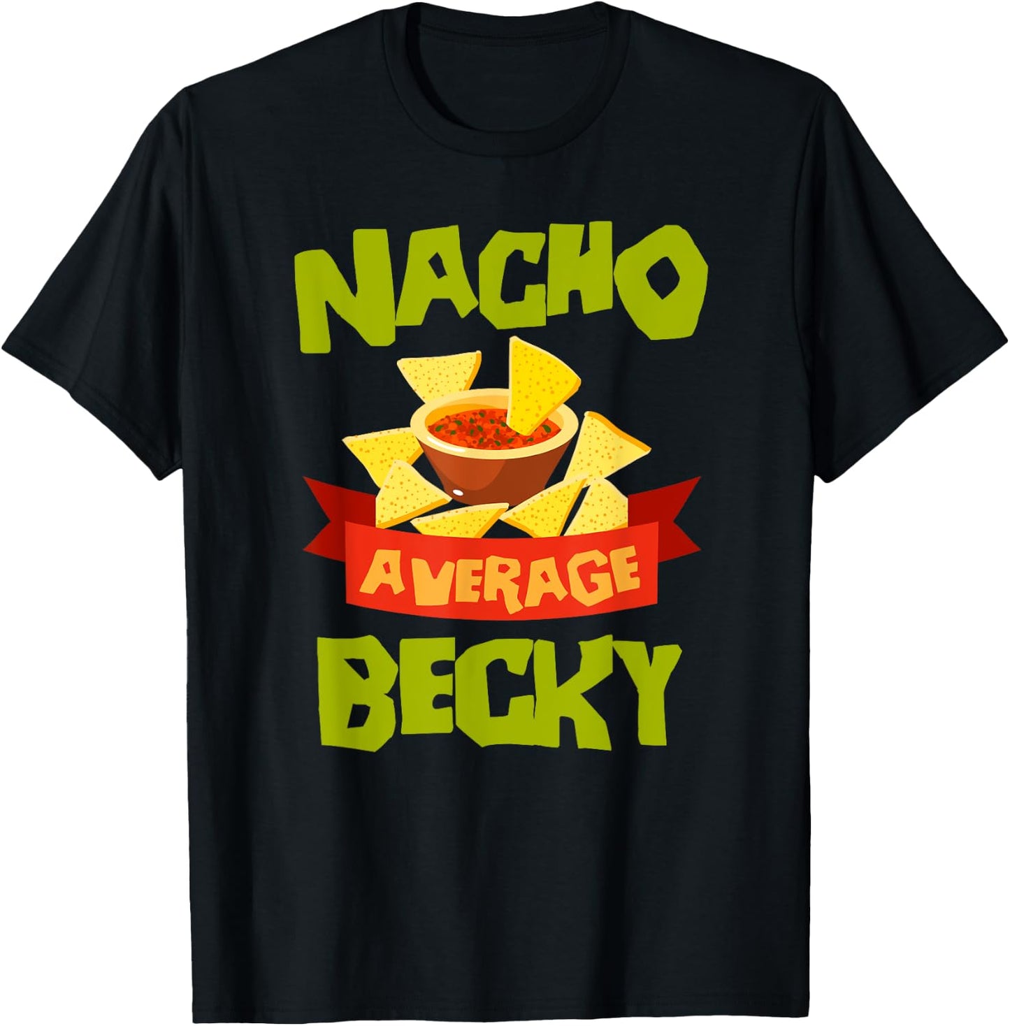NACHO AVERAGE BECKY Funny Birthday Personalized Name Gift T-Shirt - T-Shirt | Black