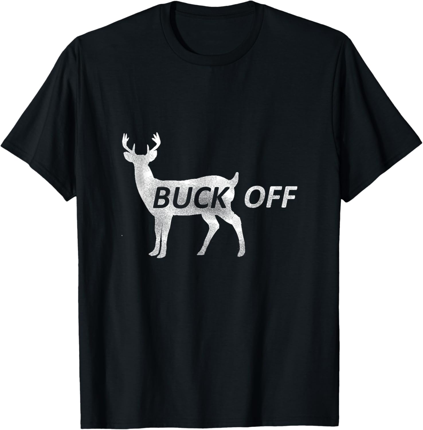 Buck Off Funny Deer Hunting T Shirt T-Shirt - T-Shirt | Black