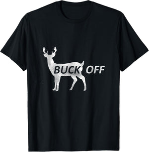 Buck Off Funny Deer Hunting T Shirt T-Shirt - T-Shirt | Black