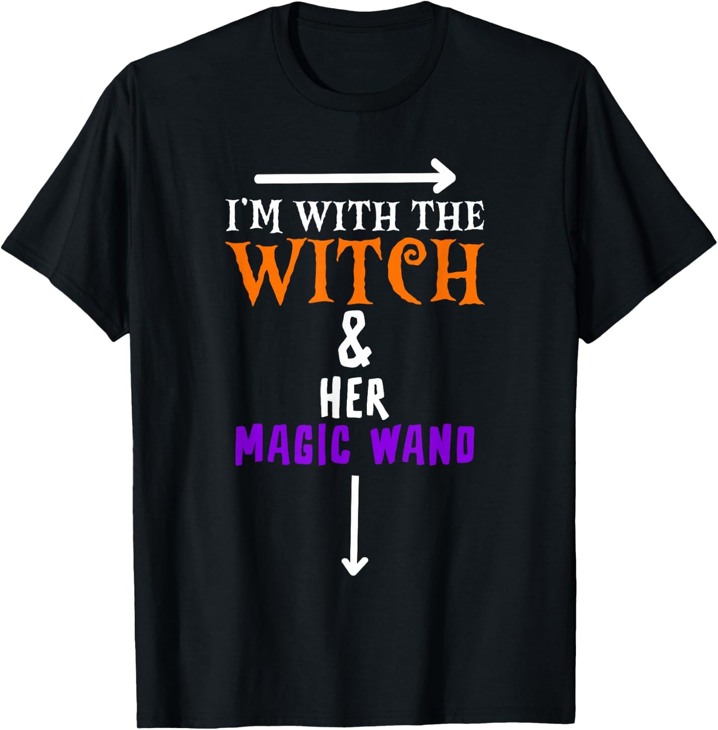 I'm With The Witch And Her Magic Wand - Halloween T-Shirt - T-Shirt | Black