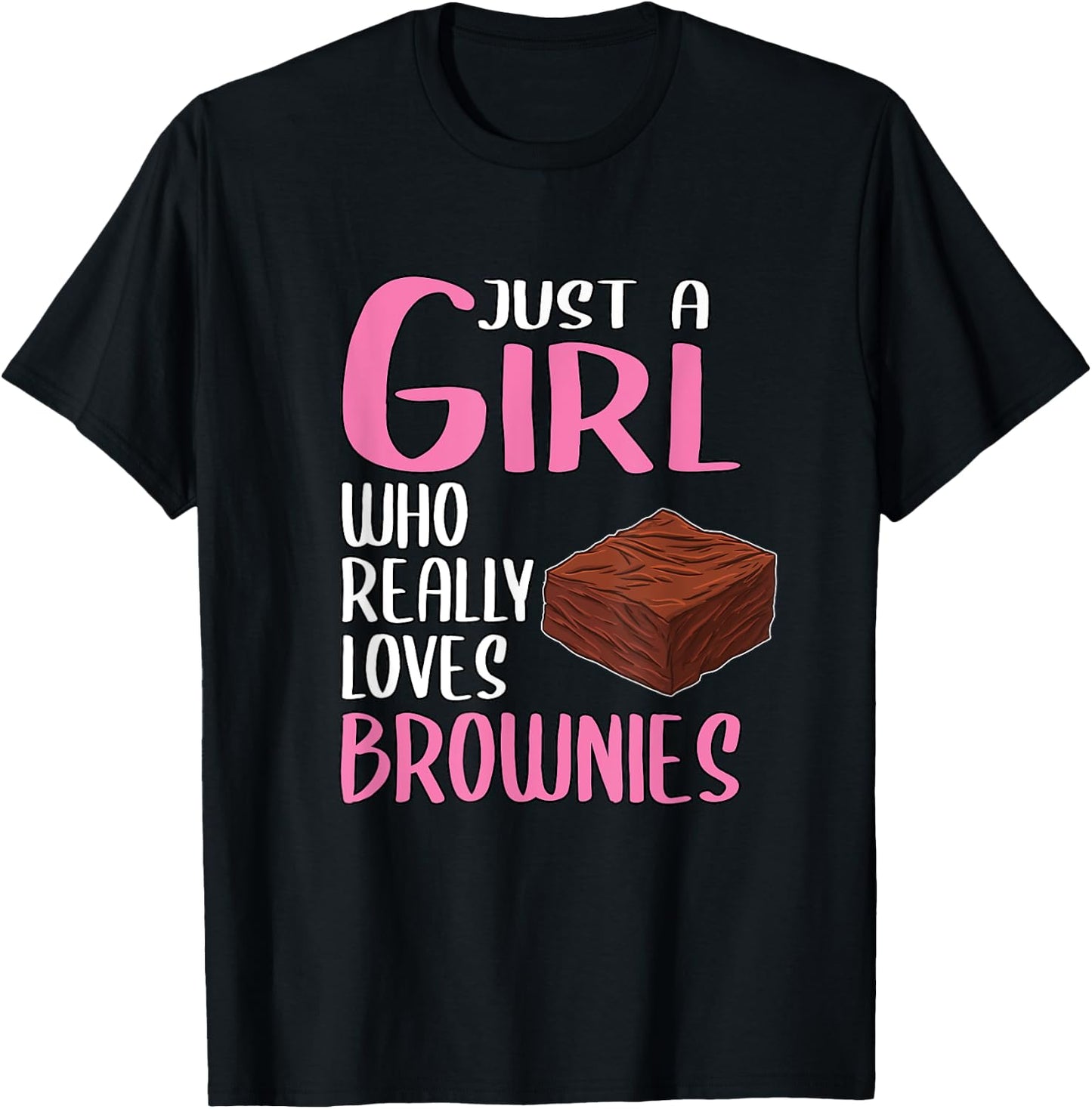 Brownie Gift Just A Girl Who Really Loves Brownies T-Shirt - T-Shirt | Black