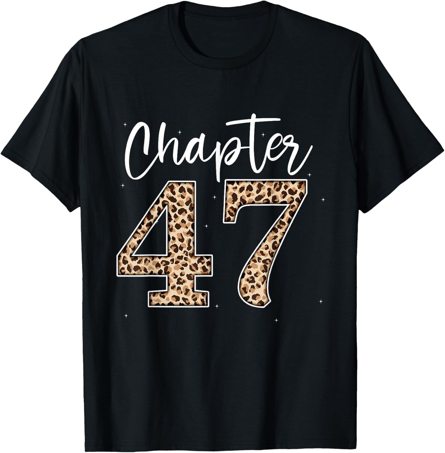 Chapter 47 Leopard For 47th Birthday Men and Women T-Shirt - T-Shirt | Black