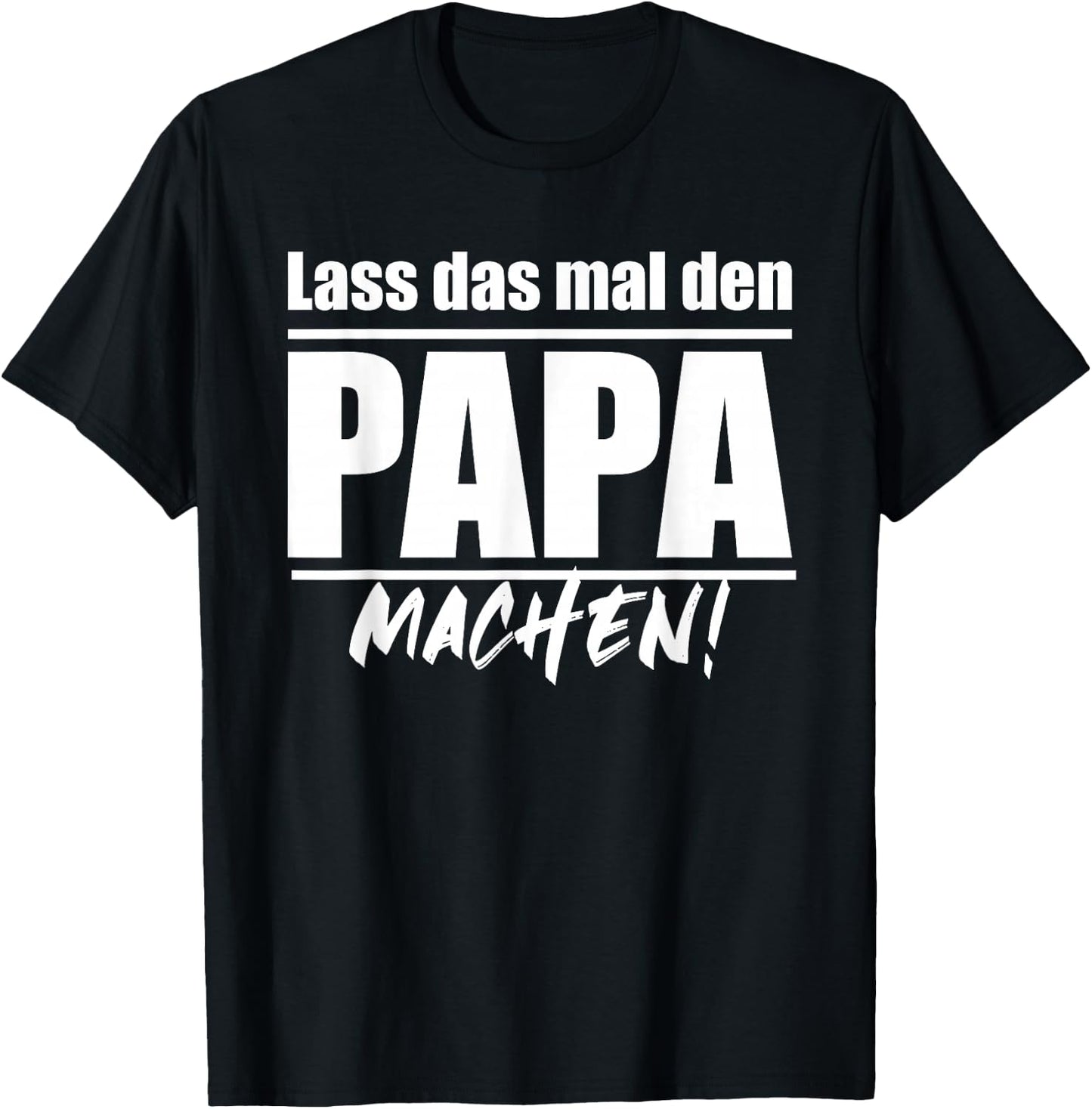 Men's "Lass das mal den Papa machen" ("Lass, black T-Shirt - T-Shirt | Black
