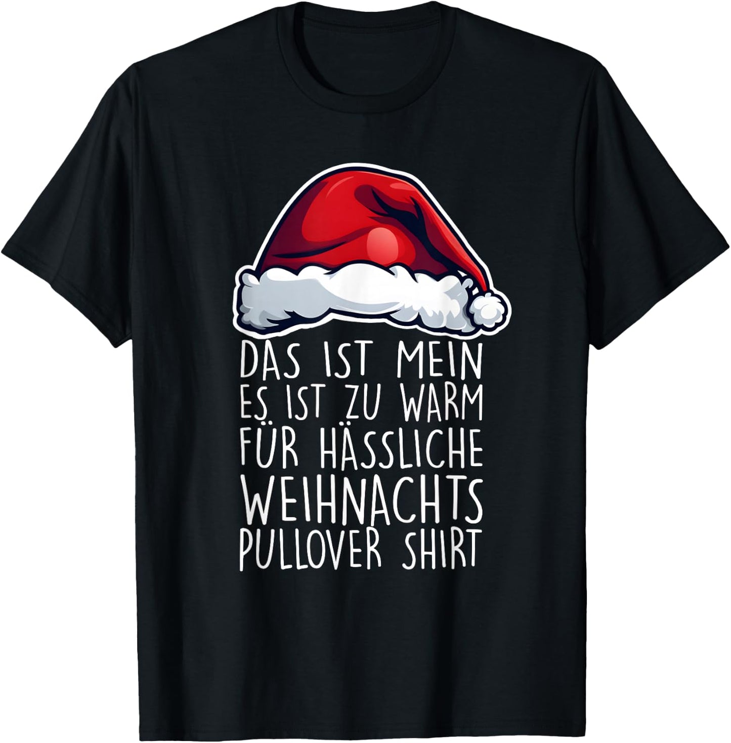 It's Too Warm for Ugly Christmas Jumper Funny , black T-Shirt - T-Shirt | Black