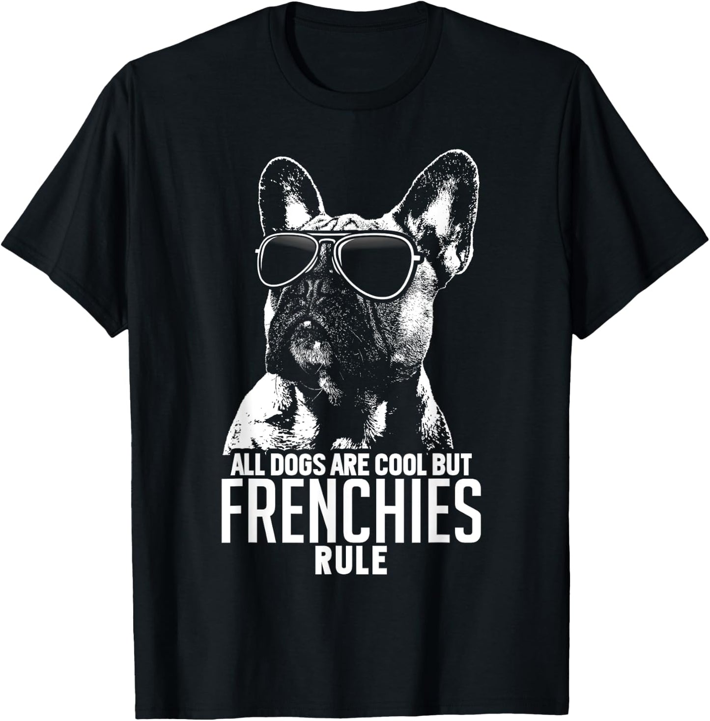 Dogs are Cool But French Bulldogs Rule Funny T-Shirt - T-Shirt | Black