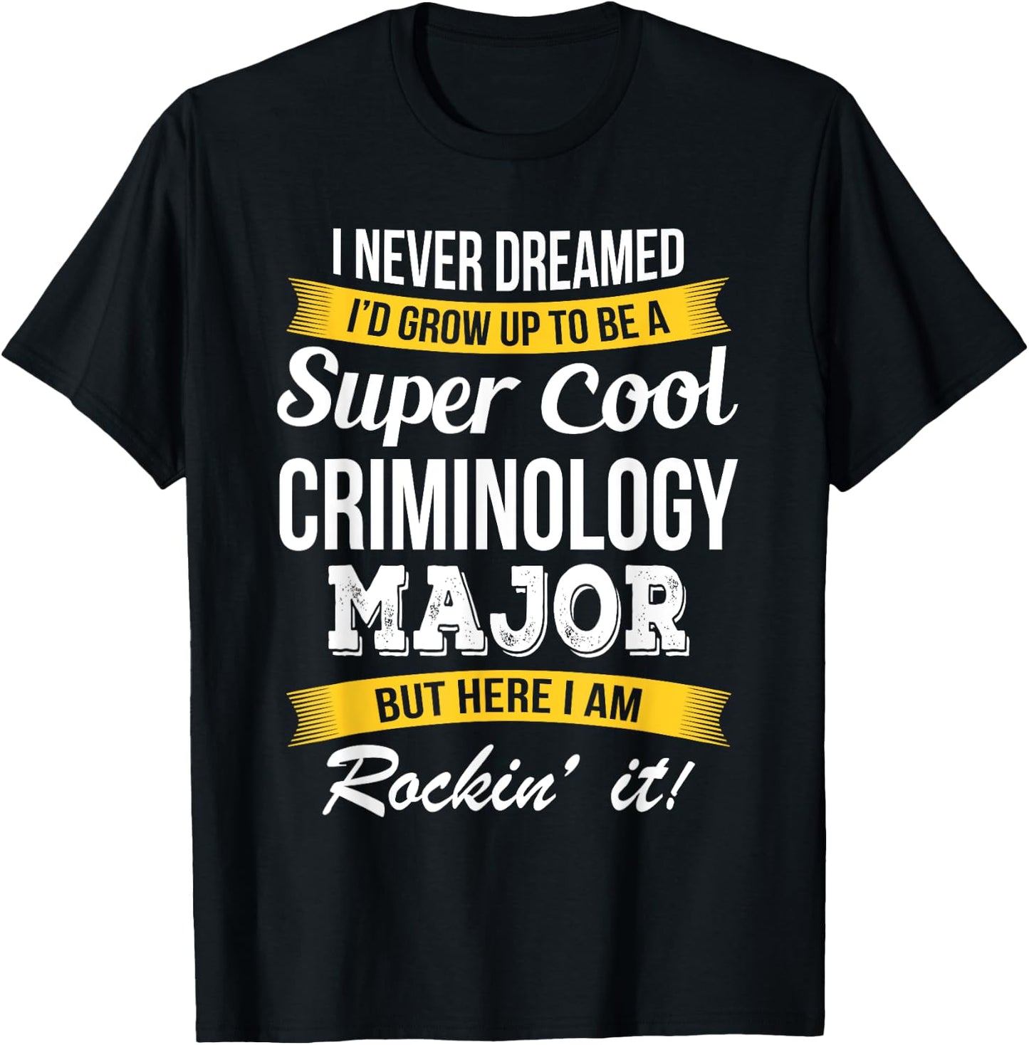 Criminology Major Funny Gift T-Shirt - T-Shirt | Black