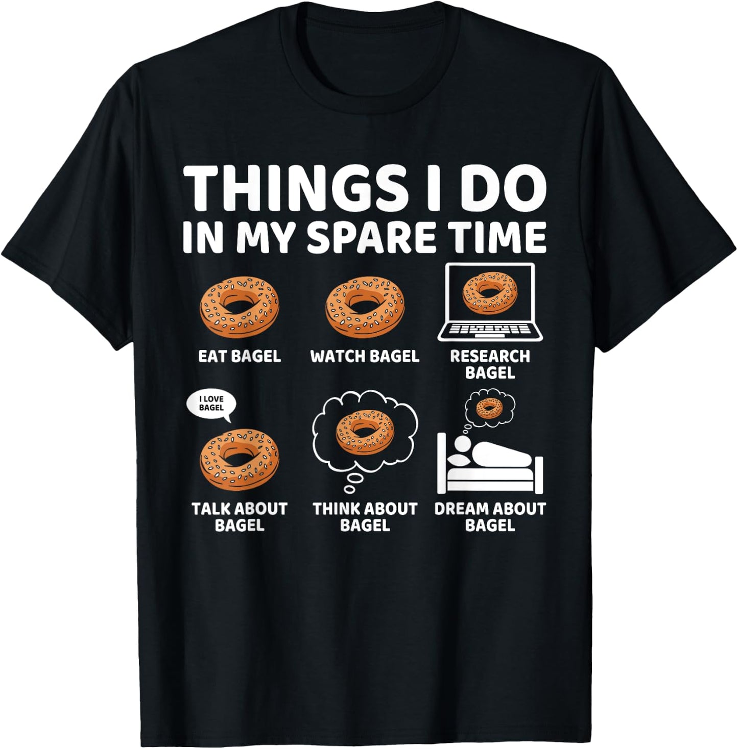 Things I Do in My Spare Time Funny Bagel Lover T-Shirt - T-Shirt | Black