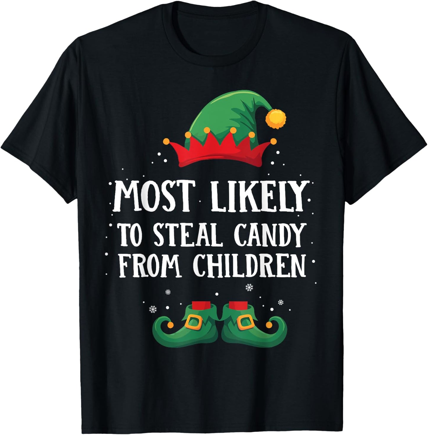 Most Likely To Steal Children Candy Matching Christmas Elf T-Shirt - T-Shirt | Black