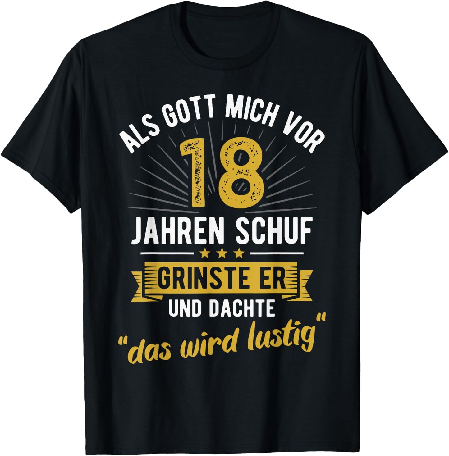 18th Birthday as God Created Me 18 Years Ago , black T-Shirt - T-Shirt | Black