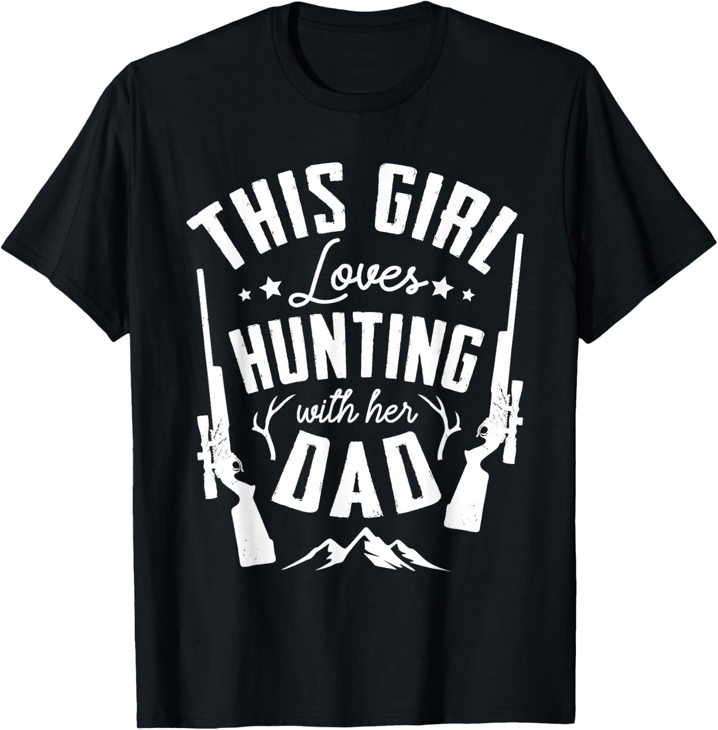 This girl loves hunting with her dad for a Hunter Hunting T-Shirt - T-Shirt | Black