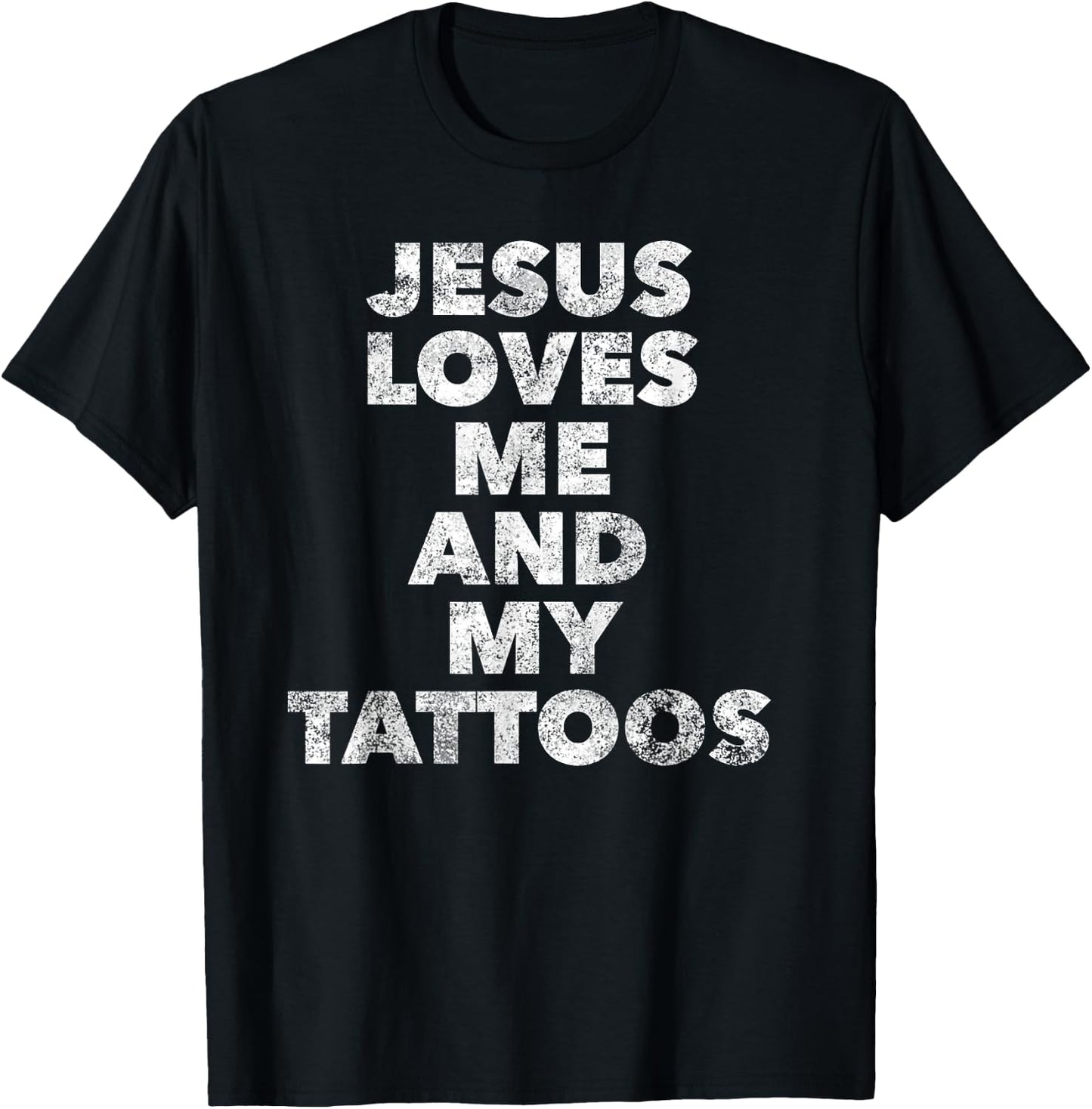 Jesus loves me and my Tattoos - Christian Tattooed Believer T-Shirt - T-Shirt | Black
