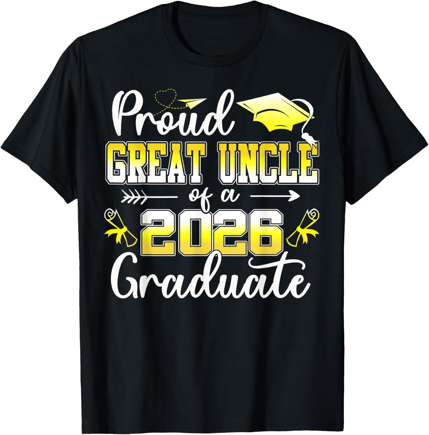 Proud Great Uncle of a Class of 2026 Graduate for Graduation T-Shirt - T-Shirt | Black