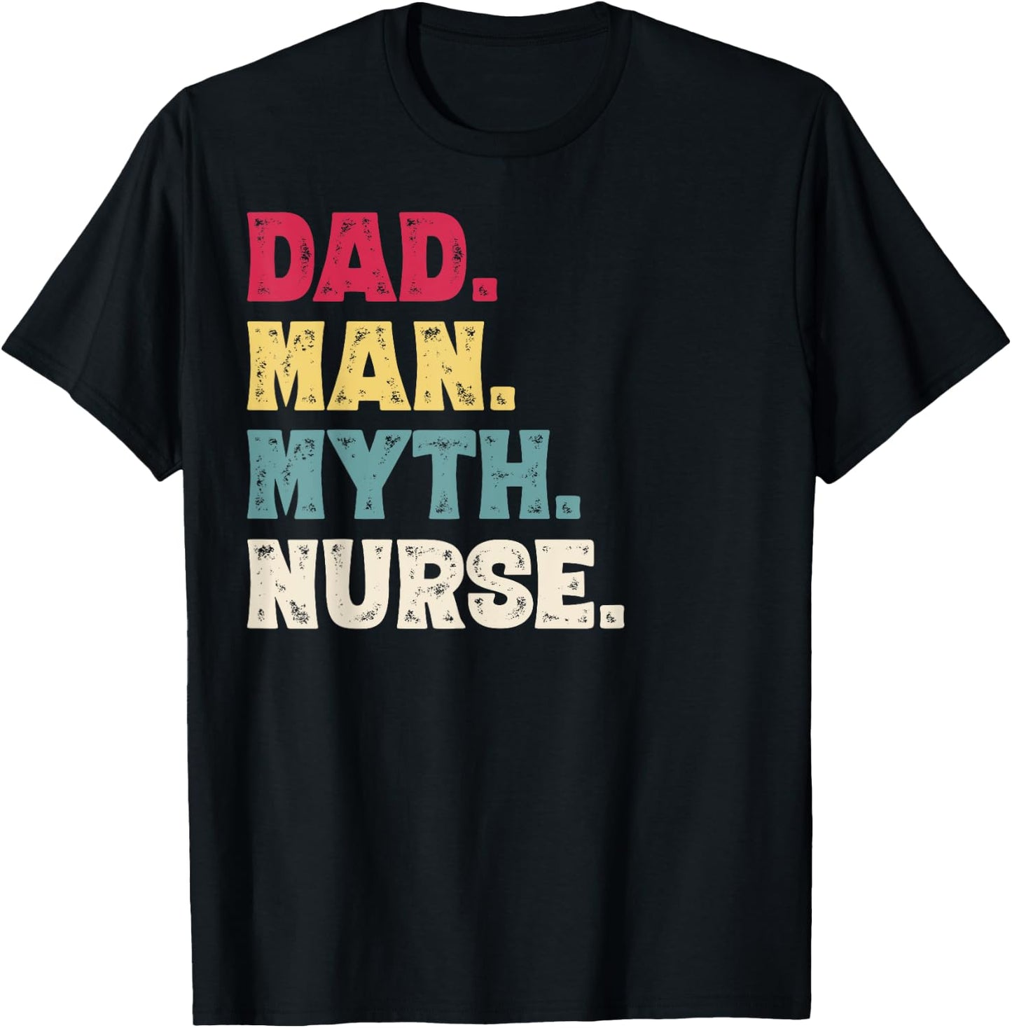 Dad Man Myth Nurse Vintage Dad Nurse T-Shirt - T-Shirt | Black
