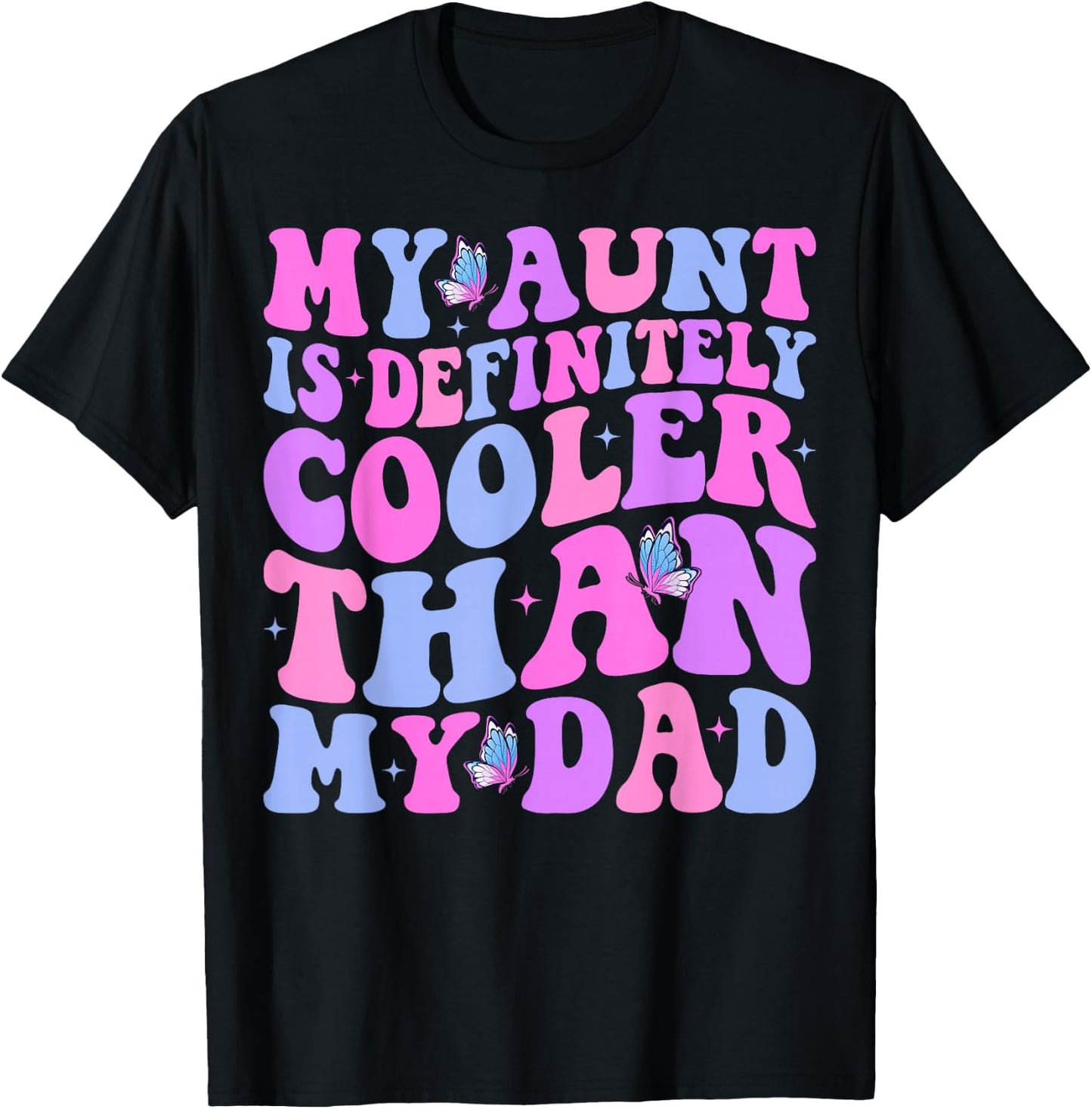 My Aunt is Definitely Cooler Than My Dad Auntie Niece Nephew T-Shirt - T-Shirt | Black
