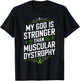 My God Is Stronger Than Muscular Dystrophy T-Shirt - T-Shirt | Black