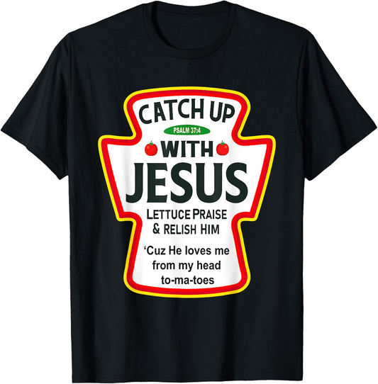 Catch Up With Jesus Ketchup Funny Christian T-Shirt - T-Shirt | Black