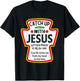 Catch Up With Jesus Ketchup Funny Christian T-Shirt - T-Shirt | Black