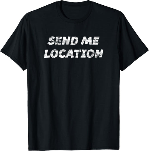 Send Me Location - | the Classic