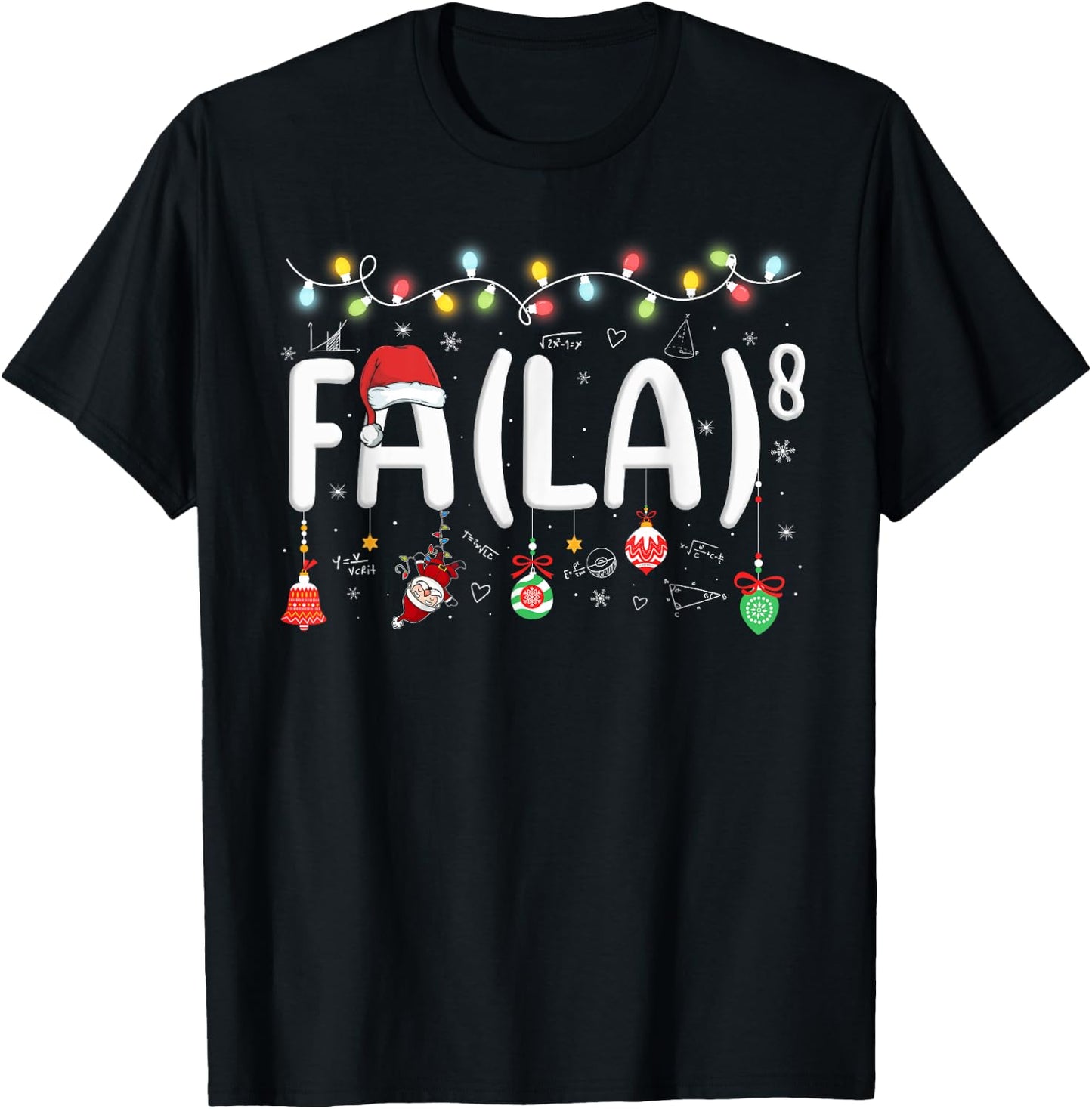 FA (LA)8 Funny Christmas Santa Fa La Math Teacher Student T-Shirt - T-Shirt | Black