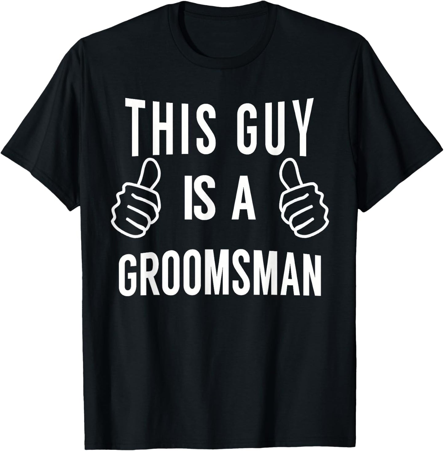 This Guy A The Groomsman - Groomsman Shirt T-Shirt - T-Shirt | Black