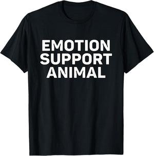 Emotion Support Animal T-Shirt - T-Shirt | Black