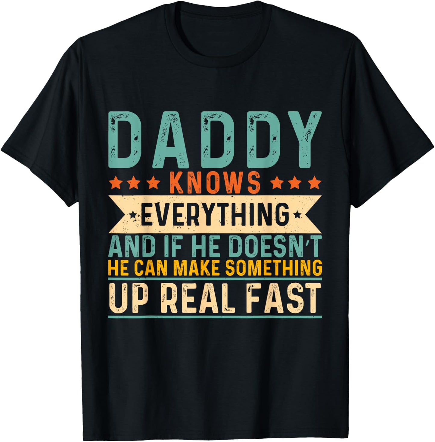 Daddy Knows Everything Father Day Funny Saying Daddy T-Shirt - T-Shirt | Black
