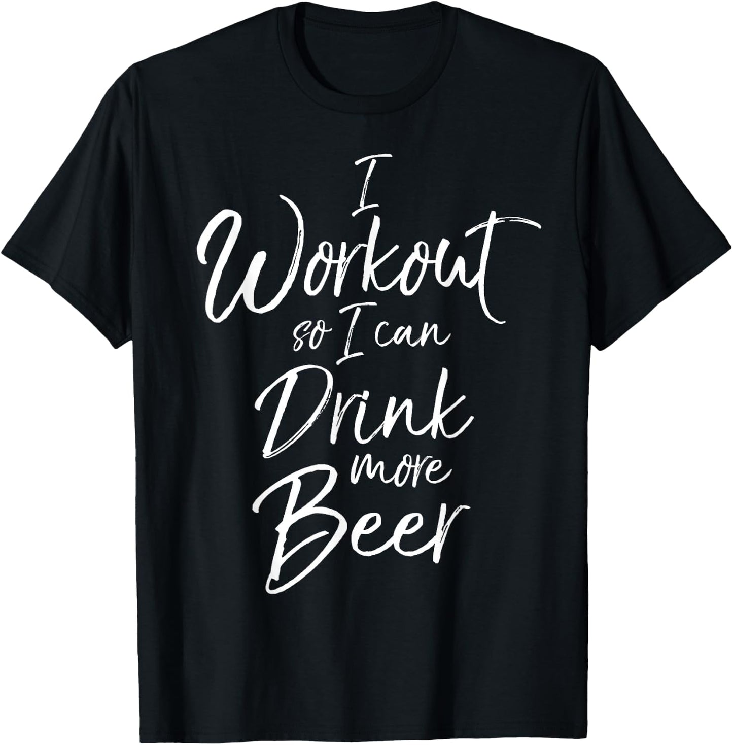 I Workout so I can Drink More Beer Shirt Funny Alcohol T-Shirt - T-Shirt | Black