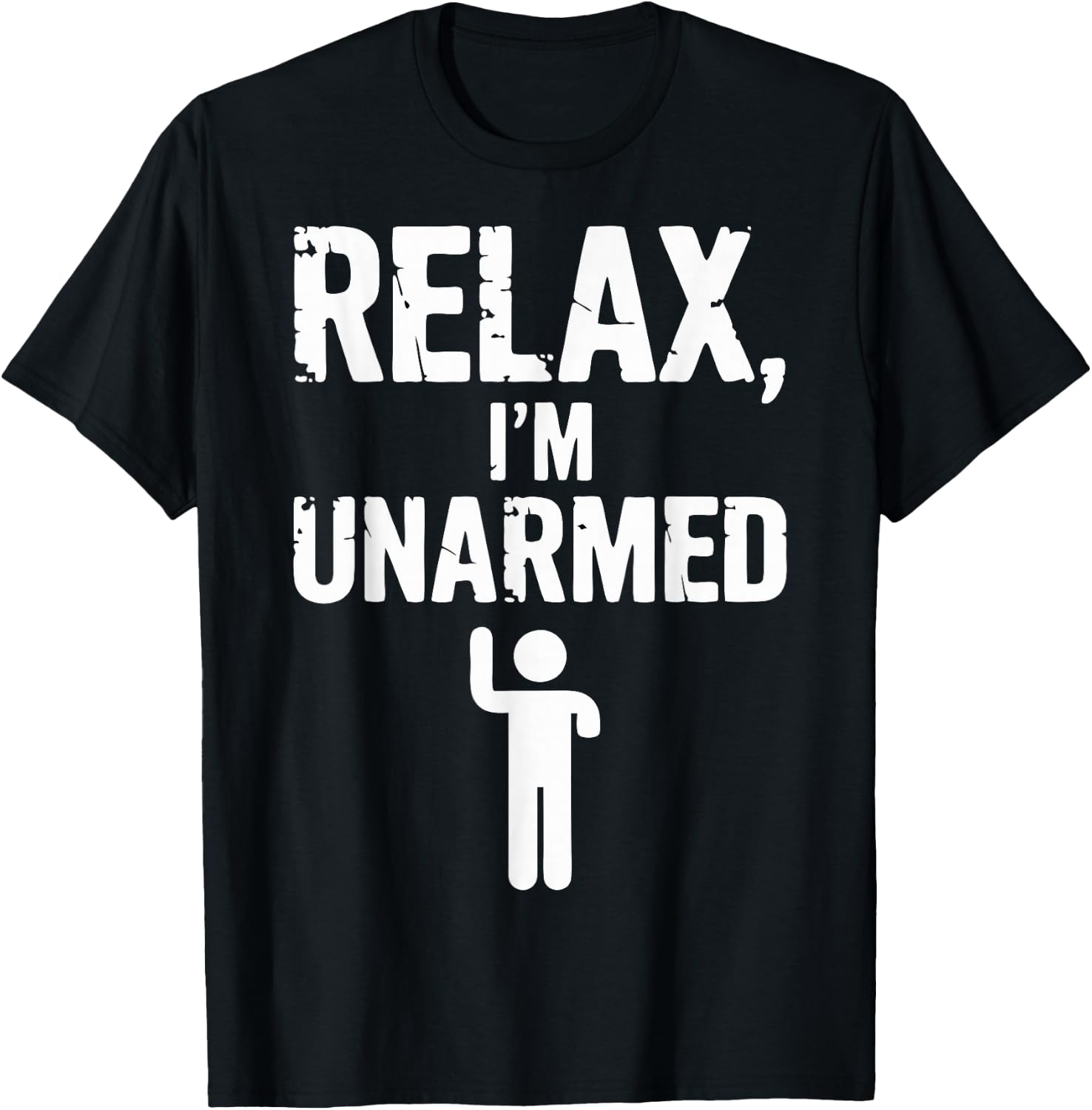 Relax I'm Unarmed T-Shirt - T-Shirt | Black