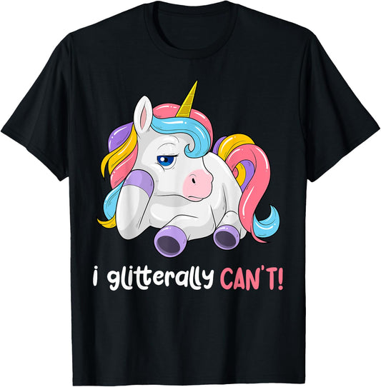 I Glitterally Can't Unicorn Funny Lazy Unicorn Magical T-Shirt - T-Shirt | Black