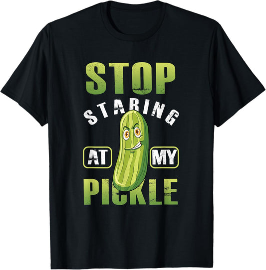 Funny Stop Starring At My Pickle Adult Humor Vegetable Vegan T-Shirt - T-Shirt | Black