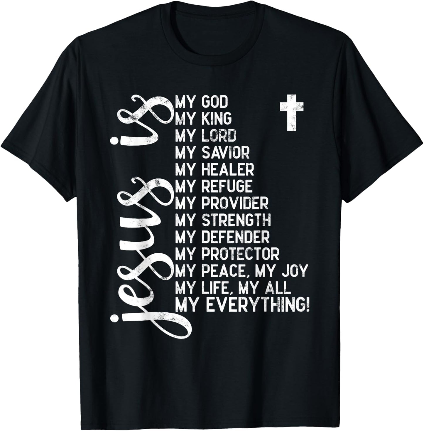 Jesus is my all my everything my god lord savior Christians T-Shirt - T-Shirt | Black