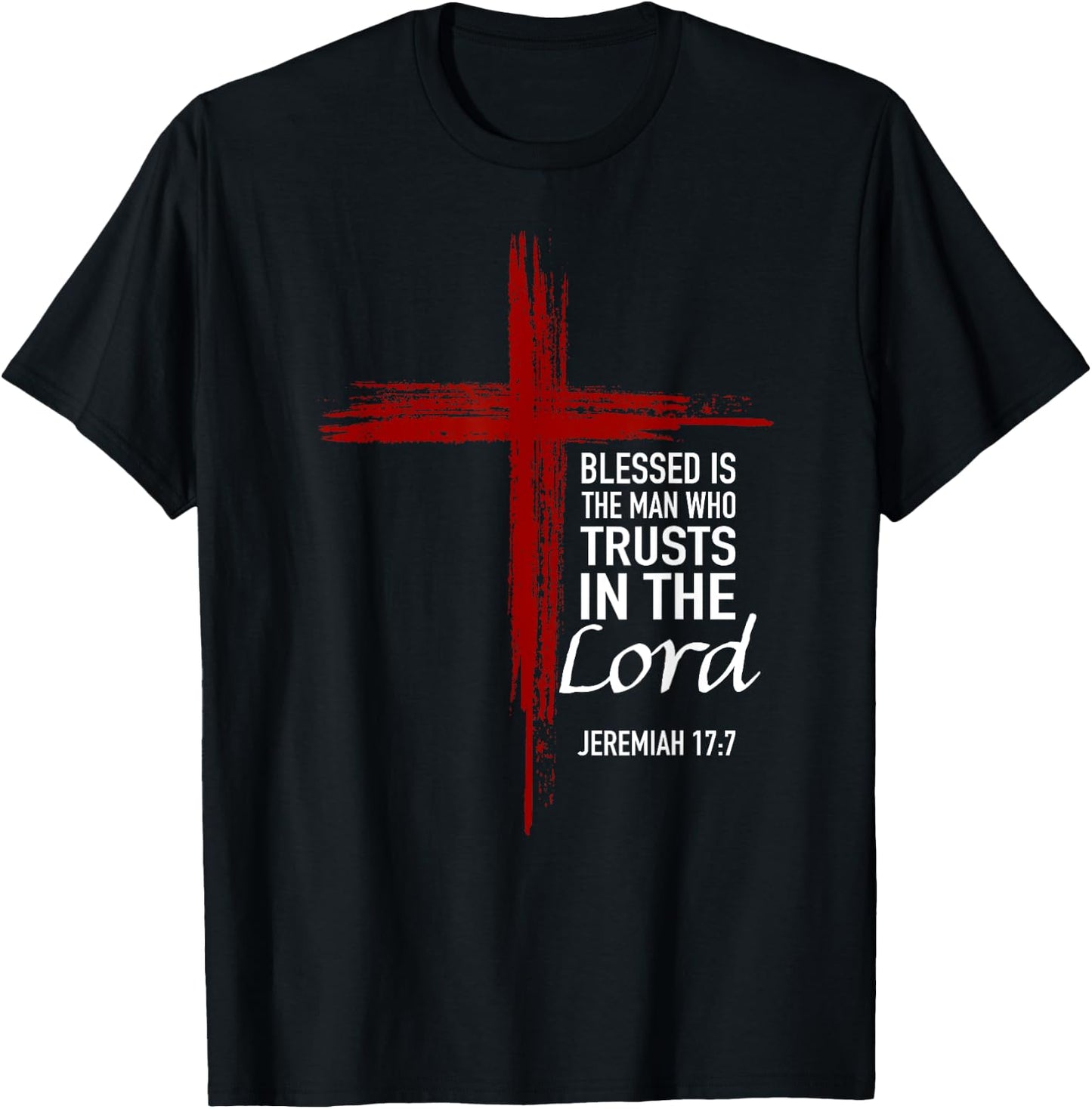 Blessed Is The Man Trusts In The Lord Christian Cross Verse T-Shirt - T-Shirt | Black