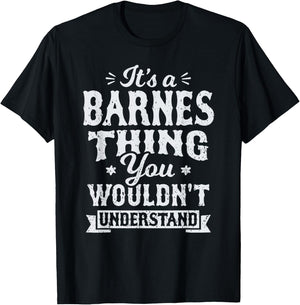It's A Barnes Thing You Wouldn't Understand Name Surname T-Shirt - T-Shirt | Black