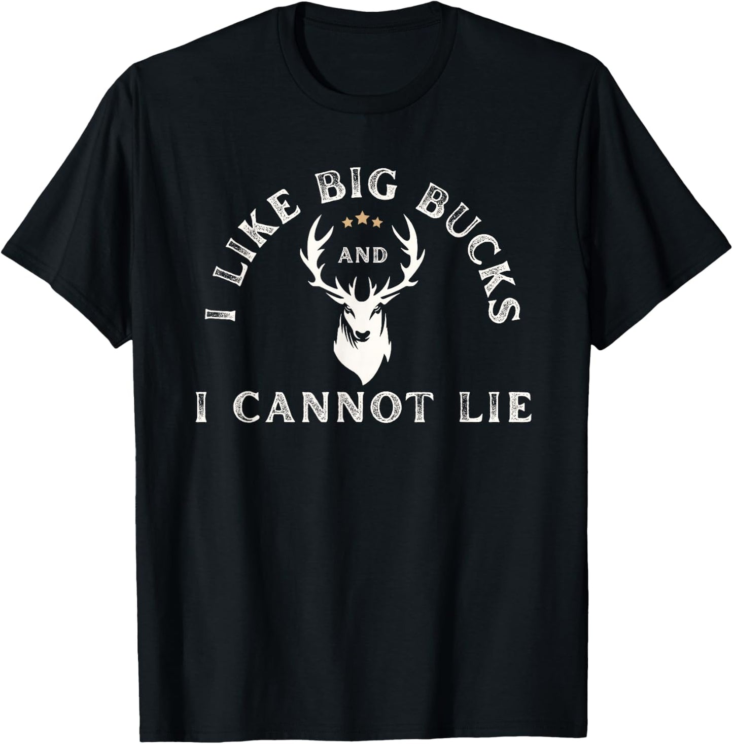 I Like Big Bucks and I Cannot Lie Buck Hunting T-Shirt - T-Shirt | Black