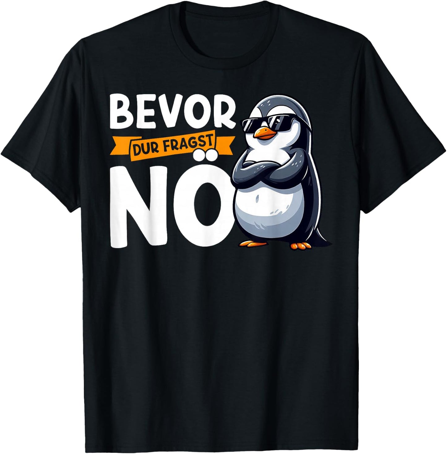 Funny Penguin with German Text "Bevor Du Fragst Nö" [German Language], black T-Shirt - T-Shirt | Black