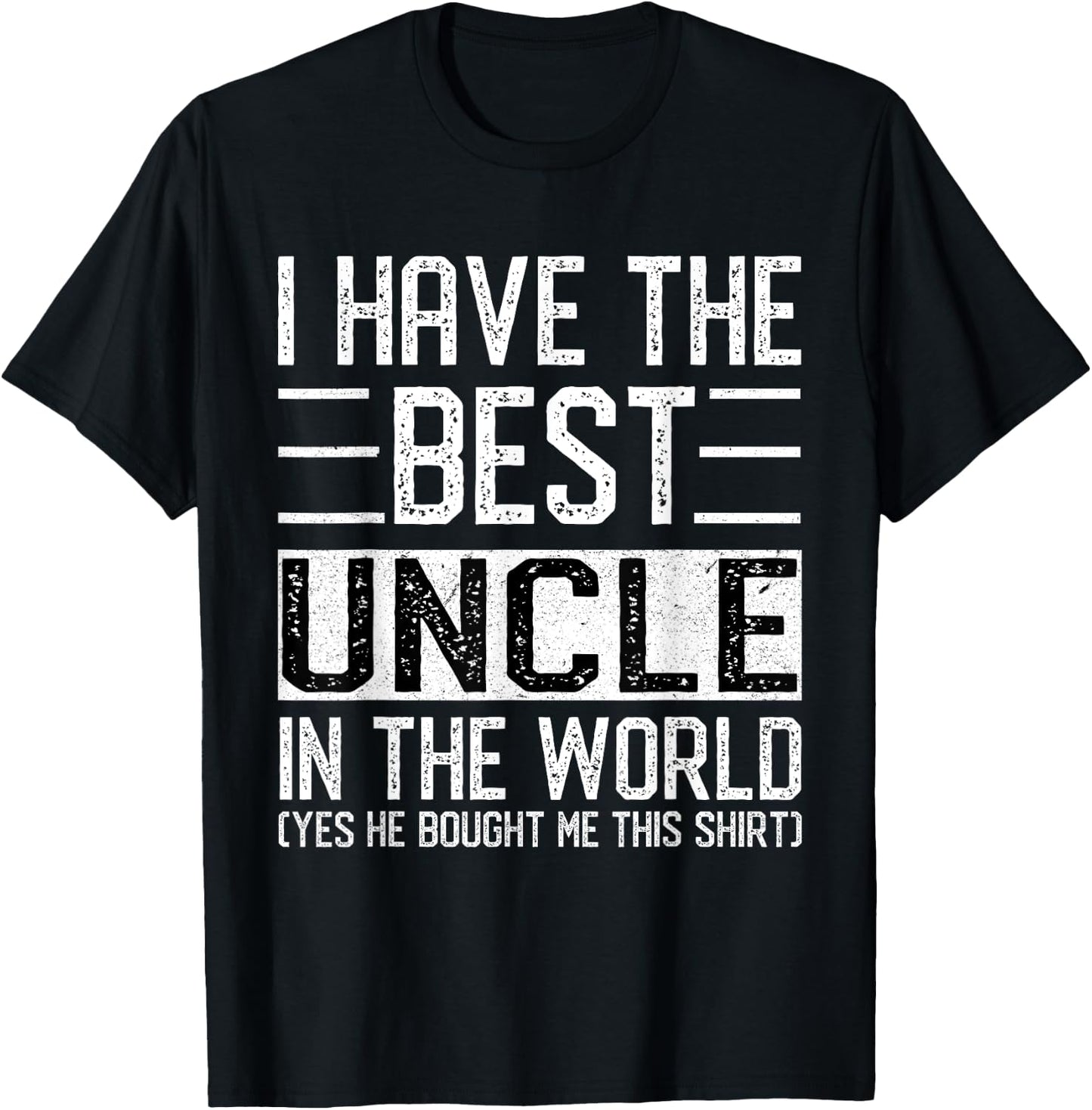I Have The Best Uncle In The World Funny Big-Guy Favuncle T-Shirt - T-Shirt | Black