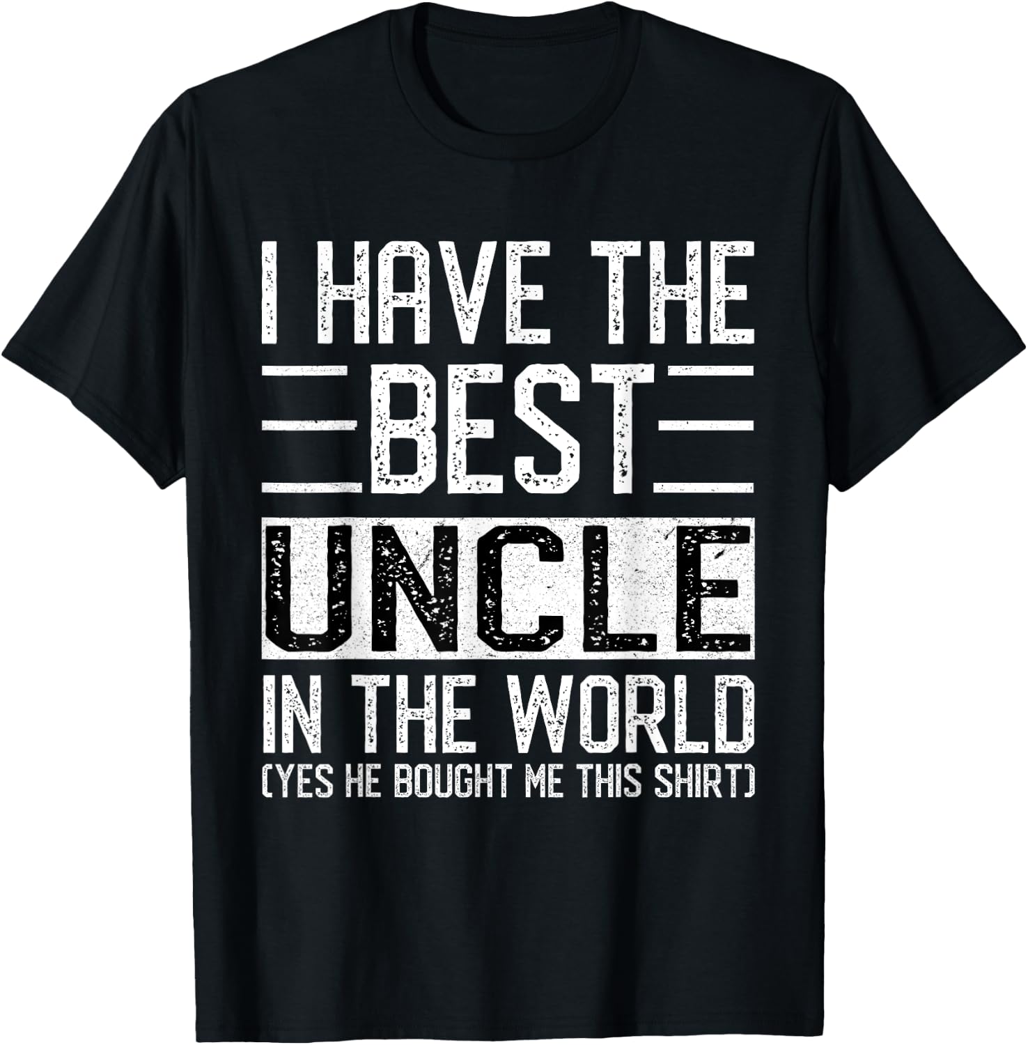 I Have The Best Uncle In The World Funny Big-Guy Favuncle T-Shirt - T-Shirt | Black