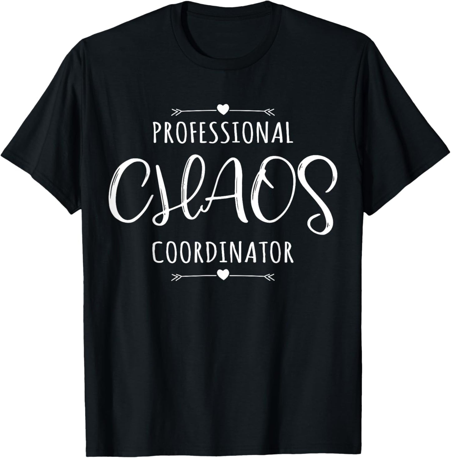 Professional Chaos Coordinator Funny Mom Mother's Day T-Shirt - T-Shirt | Black