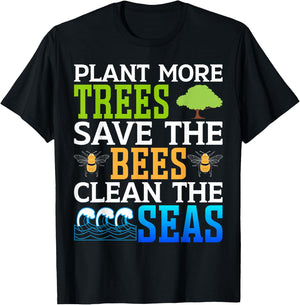 Plant More Trees Save The Bees Clean The Seas T-Shirt - T-Shirt | Black