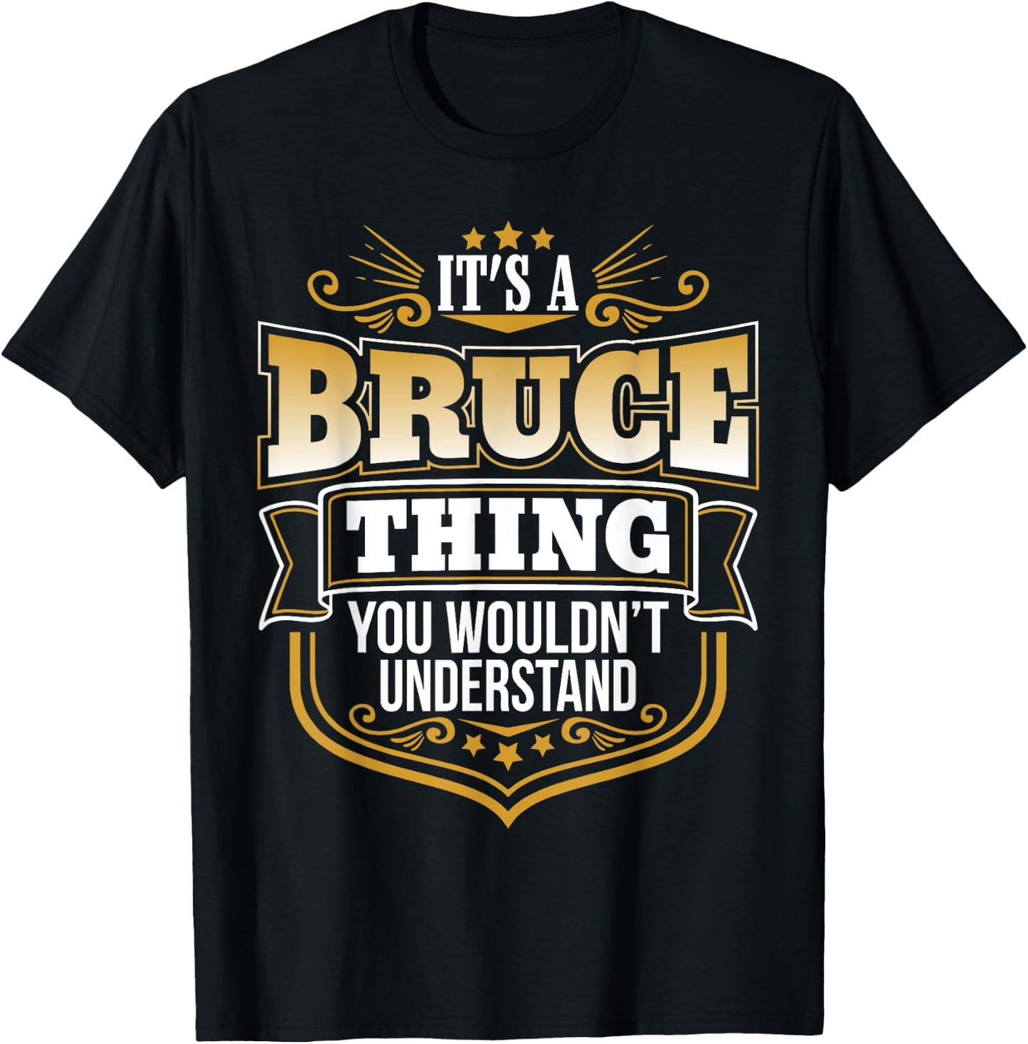 its a Bruce Thing You Wouldnt Understand Bruce T-Shirt - T-Shirt | Black