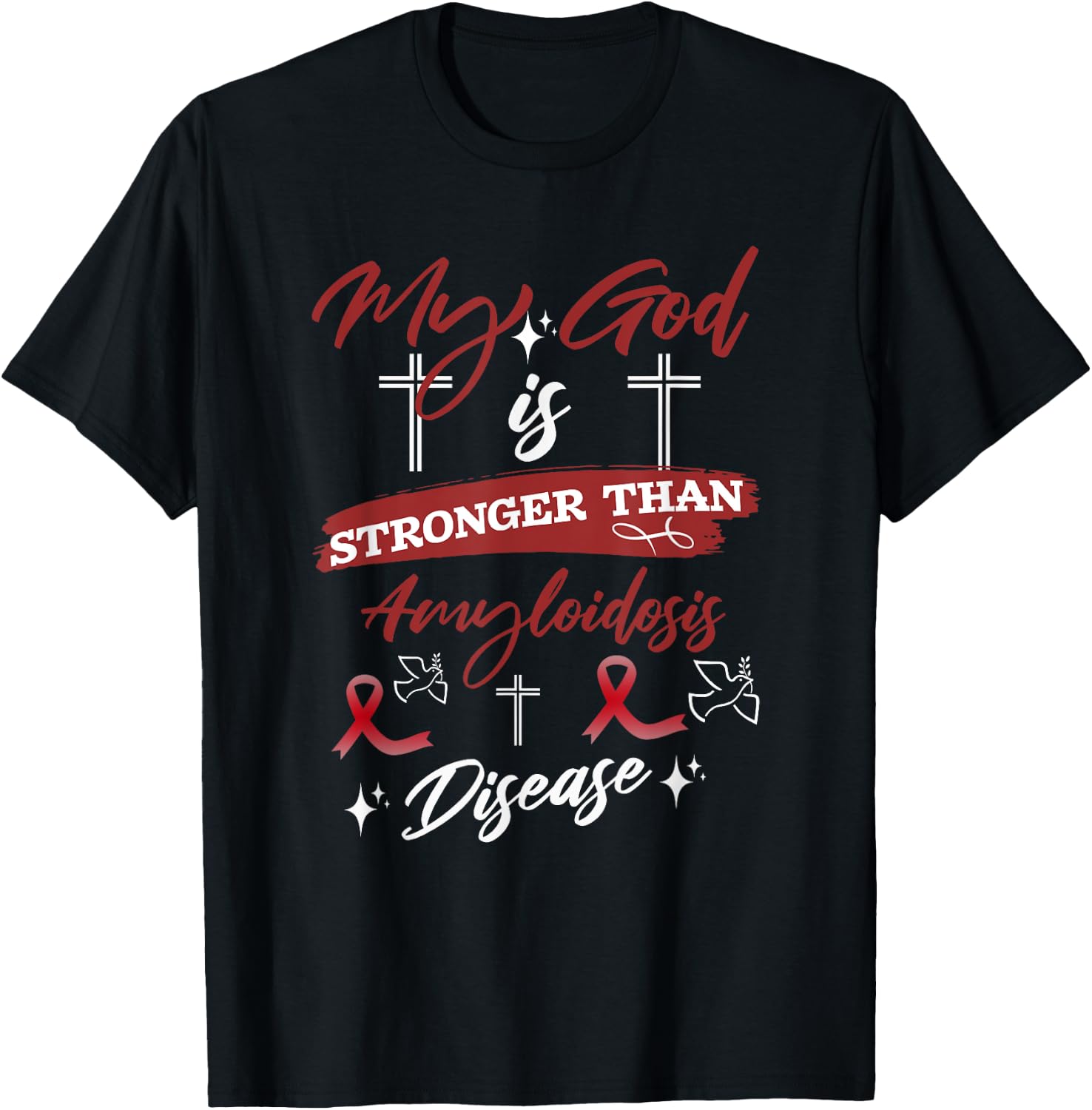 My God Is Stronger Than Amyloidosis Disease Inspirational T-Shirt - T-Shirt | Black